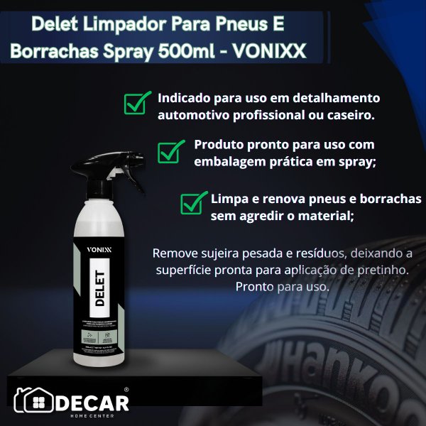 delet limpador para pneus e borrachas spray 500ml vonixx